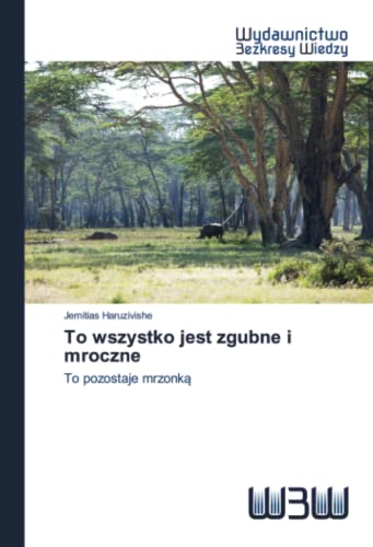 Beispielbild fr To wszystko jest zgubne i mroczne: To pozostaje mrzonk? (Polish Edition) zum Verkauf von Lucky's Textbooks