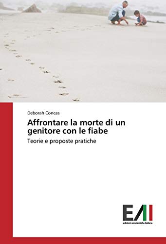 9786202449427: Affrontare la morte di un genitore con le fiabe: Teorie e proposte pratiche