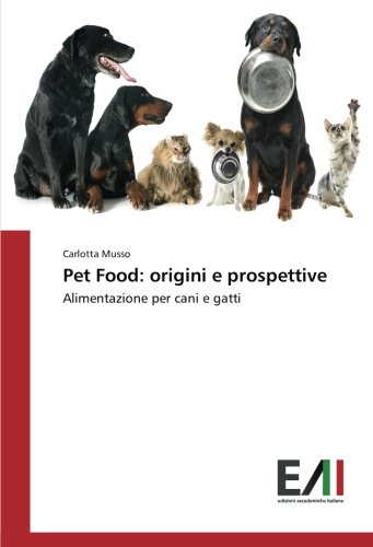 9786202449588: Pet Food: origini e prospettive: Alimentazione per cani e gatti