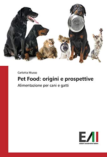 9786202449588: Pet Food: origini e prospettive: Alimentazione per cani e gatti (Italian Edition)