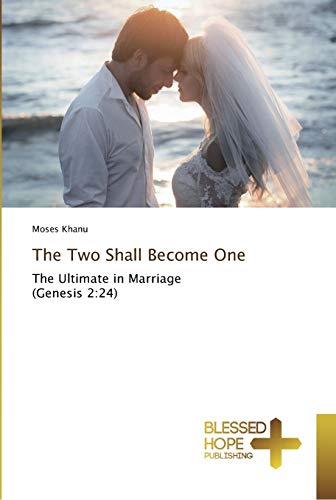 Imagen de archivo de The Two Shall Become One: The Ultimate in Marriage (Genesis 2:24) a la venta por Lucky's Textbooks