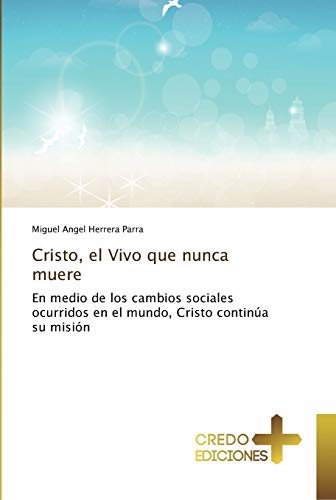 Beispielbild fr Cristo, el Vivo que nunca muere (Spanish Edition) zum Verkauf von Lucky's Textbooks