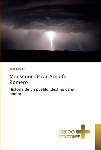 9786202478847: Monsenor Oscar Arnulfo Romero: Historia de un pueblo, destino de un hombre