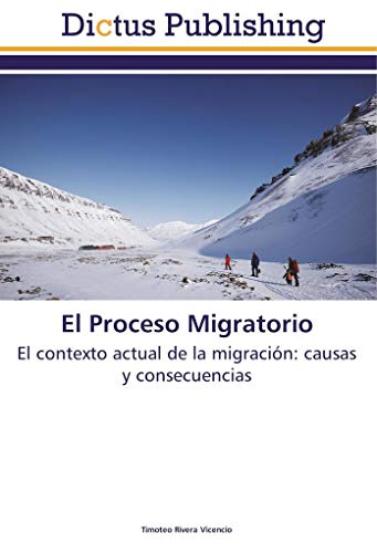 Beispielbild fr El Proceso Migratorio : El contexto actual de la migracin: causas y consecuencias zum Verkauf von Buchpark