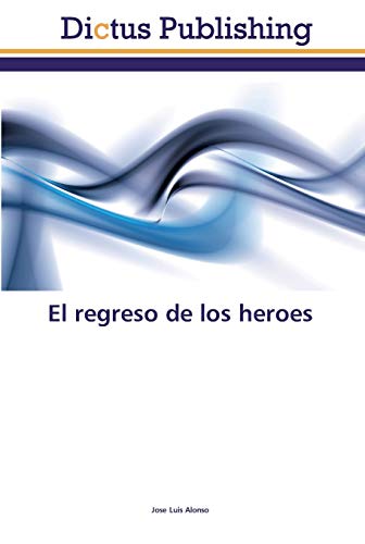 Stock image for El regreso de los heroes (Spanish Edition) for sale by Lucky's Textbooks