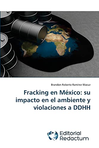 Imagen de archivo de Fracking en Mxico: su impacto en el ambiente y violaciones a DDHH (Spanish Edition) a la venta por Lucky's Textbooks