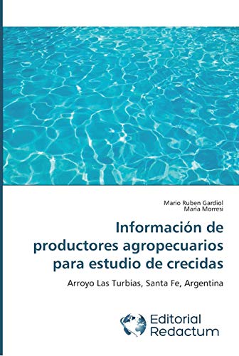 Imagen de archivo de Informacin de productores agropecuarios para estudio de crecidas (Spanish Edition) a la venta por Lucky's Textbooks