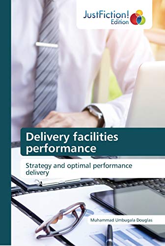 Imagen de archivo de Delivery facilities performance a la venta por Lucky's Textbooks