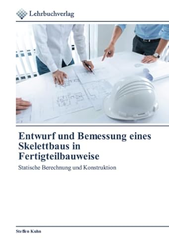 Stock image for Entwurf und Bemessung eines Skelettbaus in Fertigteilbauweise for sale by BuchWeltWeit Ludwig Meier e.K.