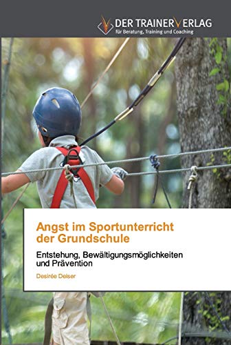 9786202494137: Angst im Sportunterricht der Grundschule: Entstehung, Bewltigungsmglichkeiten und Prvention