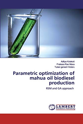 Beispielbild fr Parametric optimization of mahua oil biodiesel production: RSM and GA approach zum Verkauf von Lucky's Textbooks