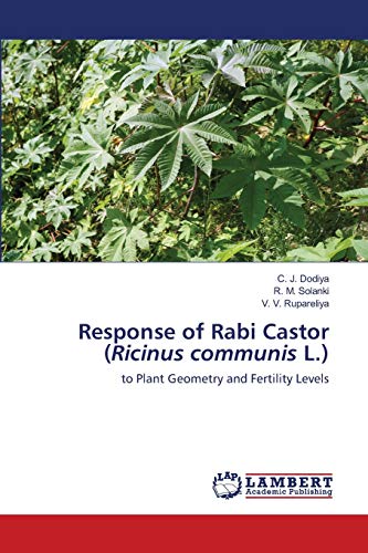 Stock image for Response of Rabi Castor (Ricinus communis L.): to Plant Geometry and Fertility Levels for sale by Lucky's Textbooks