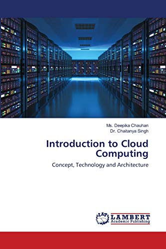 9786202513906: Introduction to Cloud Computing: Concept, Technology and Architecture