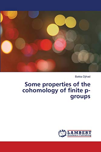 Imagen de archivo de Some properties of the cohomology of finite p-groups a la venta por Lucky's Textbooks