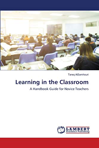 Stock image for Learning in the Classroom: A Handbook Guide for Novice Teachers for sale by Lucky's Textbooks