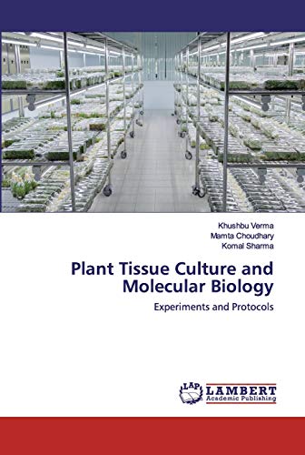 Stock image for Plant Tissue Culture and Molecular Biology: Experiments and Protocols for sale by Lucky's Textbooks
