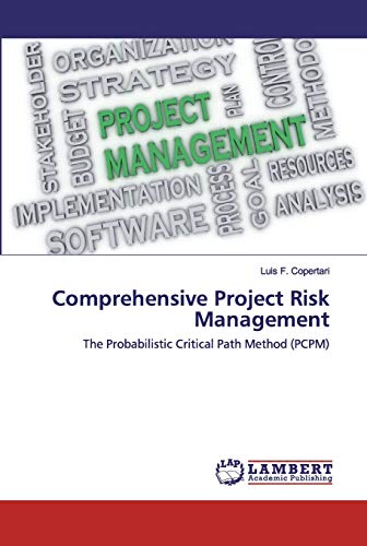 Imagen de archivo de Comprehensive Project Risk Management: The Probabilistic Critical Path Method (PCPM) a la venta por Lucky's Textbooks
