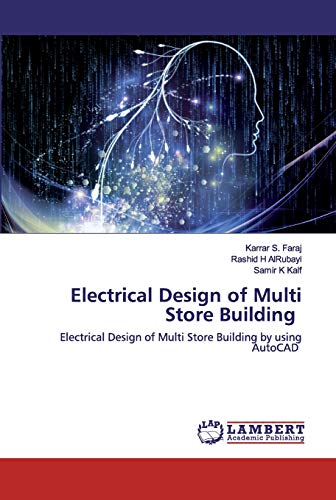 Beispielbild fr Electrical Design of Multi Store Building: Electrical Design of Multi Store Building by using AutoCAD zum Verkauf von Lucky's Textbooks