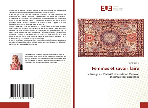 Stock image for Femmes et savoir faire: Le tissage est l'activit domestique fminine ancestrale par excellence (French Edition) for sale by Lucky's Textbooks