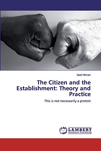 Beispielbild fr The Citizen and the Establishment: Theory and Practice: This is not necessarily a protest zum Verkauf von Lucky's Textbooks