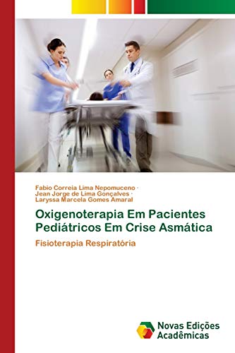 Stock image for Oxigenoterapia Em Pacientes Peditricos Em Crise Asmtica: Fisioterapia Respiratria (Portuguese Edition) for sale by Lucky's Textbooks