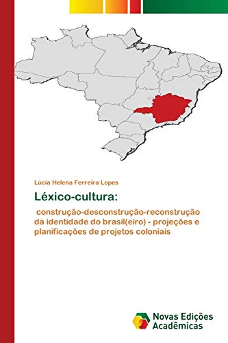 Stock image for Lxico-cultura:: construo-desconstruo-reconstruo da identidade do brasil(eiro) - projees e planificaes de projetos coloniais (Portuguese Edition) for sale by Lucky's Textbooks