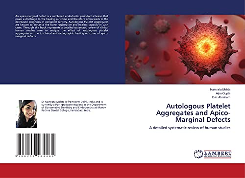 Stock image for Autologous Platelet Aggregates and Apico-Marginal Defects: A detailed systematic review of human studies for sale by Books Puddle