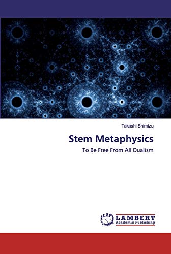 Imagen de archivo de Stem Metaphysics: To Be Free From All Dualism a la venta por Lucky's Textbooks