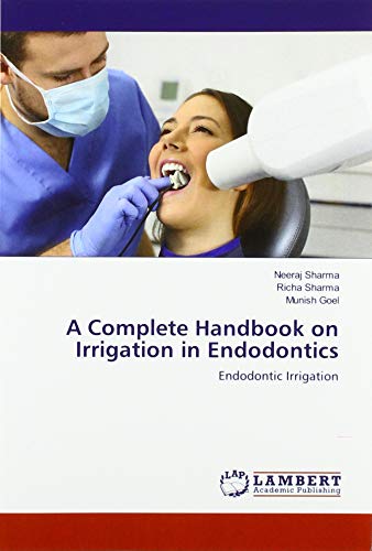 Beispielbild fr A Complete Handbook on Irrigation in Endodontics : Endodontic Irrigation zum Verkauf von Buchpark