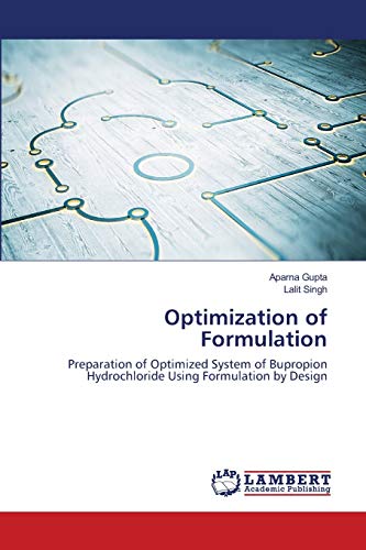 Stock image for Optimization of Formulation: Preparation of Optimized System of Bupropion Hydrochloride Using Formulation by Design for sale by Lucky's Textbooks