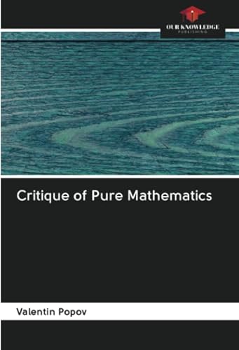 Stock image for Critique of Pure Mathematics for sale by BuchWeltWeit Ludwig Meier e.K.