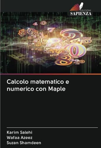 Stock image for Calcolo matematico e numerico con Maple for sale by BuchWeltWeit Ludwig Meier e.K.