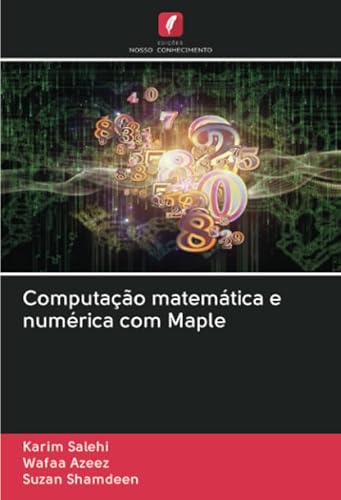 Stock image for Computao matemtica e numrica com Maple for sale by BuchWeltWeit Ludwig Meier e.K.