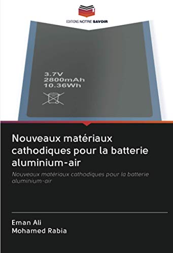9786202584876: Nouveaux matriaux cathodiques pour la batterie aluminium-air: Nouveaux matriaux cathodiques pour la batterie aluminium-air
