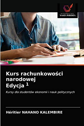 Beispielbild fr Kurs rachunkowo?ci narodowej Edycja 1: Kursy dla studentw ekonomii i nauk politycznych (Polish Edition) zum Verkauf von Lucky's Textbooks