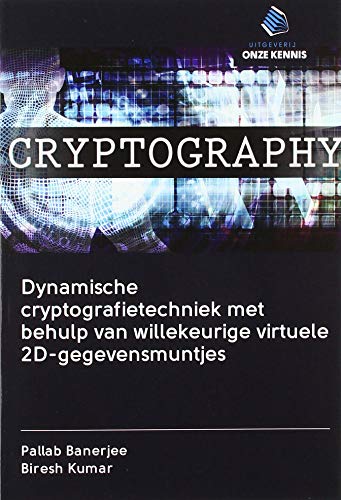 Beispielbild fr Dynamische cryptografietechniek met behulp van willekeurige virtuele 2D-gegevensmuntjes zum Verkauf von Buchpark