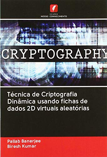 Beispielbild fr Tcnica de Criptografia Dinmica usando fichas de dados 2D virtuais aleatrias zum Verkauf von Buchpark