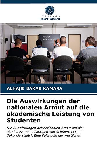 Stock image for Die Auswirkungen der nationalen Armut auf die akademische Leistung von Studenten (German Edition) for sale by Lucky's Textbooks