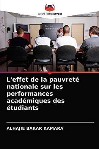 Stock image for L'effet de la pauvret nationale sur les performances acadmiques des tudiants (French Edition) for sale by Lucky's Textbooks