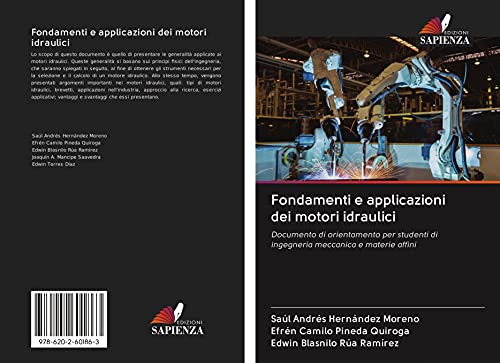 Stock image for Fondamenti e applicazioni dei motori idraulici: Documento di orientamento per studenti di ingegneria meccanica e materie affini (Italian Edition) for sale by GF Books, Inc.