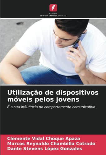 Beispielbild fr Utilizao de dispositivos mveis pelos jovens: E a sua influncia no comportamento comunicativo (Portuguese Edition) zum Verkauf von Lucky's Textbooks