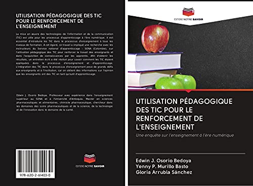 Stock image for UTILISATION PDAGOGIQUE DES TIC POUR LE RENFORCEMENT DE L'ENSEIGNEMENT: Une enqute sur l'enseignement  l're numrique (French Edition) for sale by GF Books, Inc.