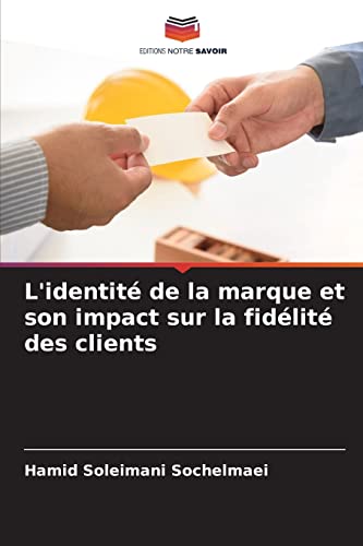 Stock image for L'identit de la marque et son impact sur la fidlit des clients (French Edition) for sale by Lucky's Textbooks