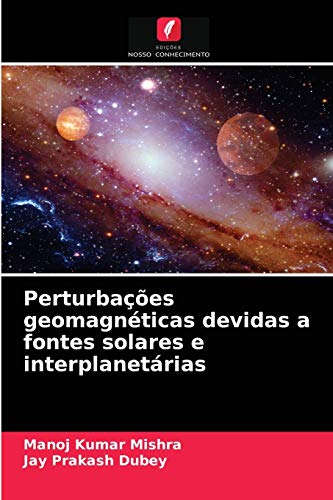 Stock image for Perturbaes geomagnticas devidas a fontes solares e interplanetrias (Portuguese Edition) for sale by Lucky's Textbooks