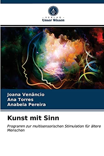 Imagen de archivo de Kunst mit Sinn: Programm zur multisensorischen Stimulation fr ltere Menschen (German Edition) a la venta por Lucky's Textbooks