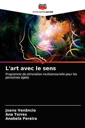 Imagen de archivo de L'art avec le sens: Programme de stimulation multisensorielle pour les personnes ges (French Edition) a la venta por Lucky's Textbooks