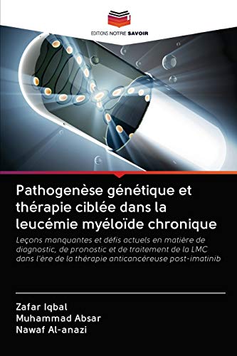 9786202641159: Pathogense gntique et thrapie cible dans la leucmie mylode chronique (French Edition)