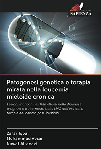 Imagen de archivo de Patogenesi genetica e terapia mirata nella leucemia mieloide cronica -Language: italian a la venta por GreatBookPrices
