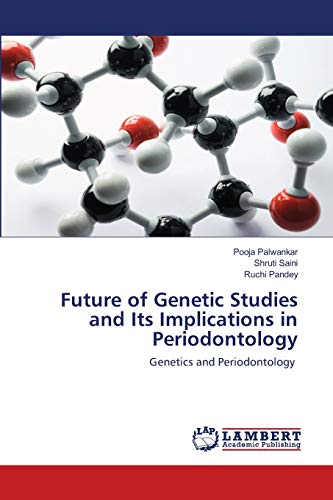 Stock image for Future of Genetic Studies and Its Implications in Periodontology: Genetics and Periodontology for sale by Lucky's Textbooks