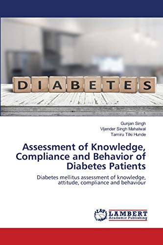 Stock image for Assessment of Knowledge, Compliance and Behavior of Diabetes Patients: Diabetes mellitus assessment of knowledge, attitude, compliance and behaviour for sale by Lucky's Textbooks